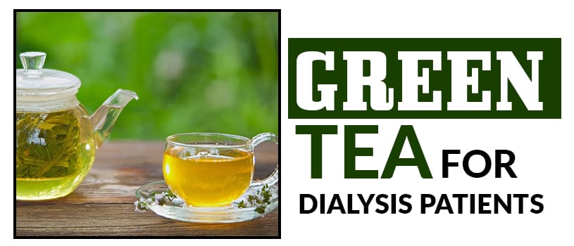 green-tea-for-kidney-dialysis-patient