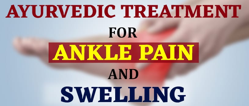 ayurvedic treatment ankle pain and swelling