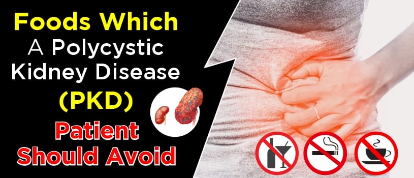foods avoid polycystic kidney disease patients